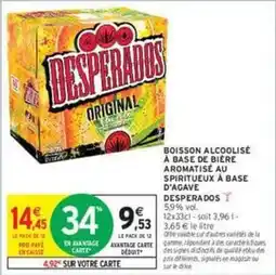 Intermarché Contact Desperados - boisson alcoolisé à base de bière aromatise au spiritueux à base d'agave offre
