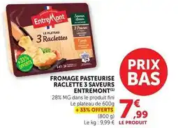 Maximarché Entremont - fromage pasteurise raclette 3 saveurs offre