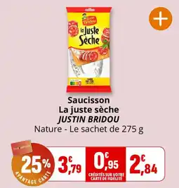 Coccinelle Express JUSTIN BRIDOU Saucisson La juste sèche offre