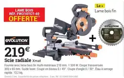 Espace emeraude EVOLUTION Scie radiale Xmat offre