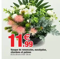 Bazarland Vasque de renoncules, eucalyptus, chardons et palmes offre