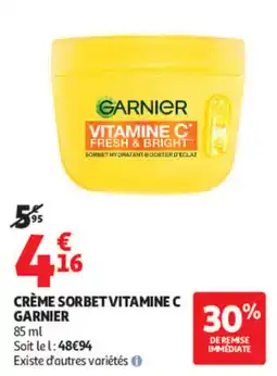Auchan GARNIER CRÈME SORBET VITAMINE C offre