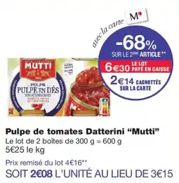 Monop' Mutti Pulpe de tomates Datterini offre