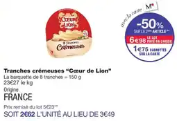 Monop' Cœur de Lion Tranches crémeuses offre
