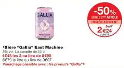 Monop' GALLIA Bière East Machine offre