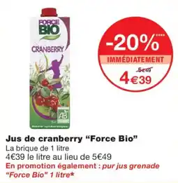 Monop' Force Bio Jus de cranberry offre