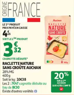 Auchan Auchan Raclette Nature Sans Croûte offre