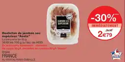 Monop' Aoste Dentelles de jambon sec superieur offre