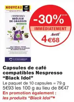 Monop' Black Idol Capsules de café compatibles Nespresso offre