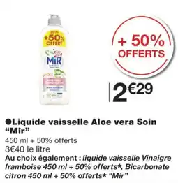 Monop' Mir Liquide vaisselle Aloe vera Soin offre