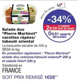 Monop' Pierre Martinet Salade duo carottes râpées/taboulé oriental offre