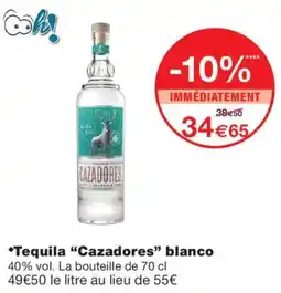 Monop' Cazadores Tequila blanco offre