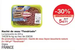 Monop' Tendriade Haché de veau offre