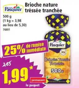 Norma Pasquier Brioches nature tréssée tranchée offre