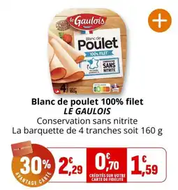 Coccinelle Supermarché LE GAULOIS Blanc de poulet 100% filet offre