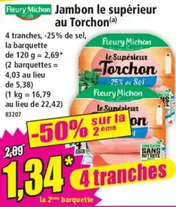 Norma Fleury Michon Jambon le supérieur au Torchon offre
