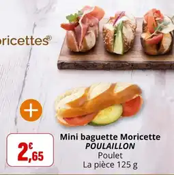 Coccinelle Supermarché Moricettes Mini baguette Moricette POULAILLON Poulet offre