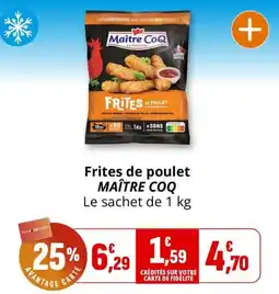 Coccinelle Supermarché MAÎTRE COQ Frites de poulet offre