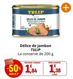 Coccinelle Supermarché TULIP Délice de jambon offre