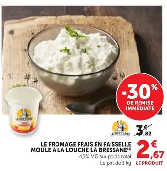 LA BRESSANE LE FROMAGE FRAIS EN FAISSELLE MOULE A LA LOUCHE