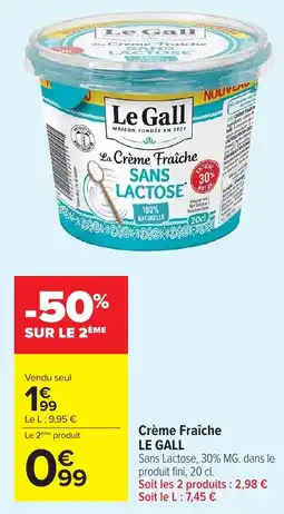 Carrefour Market Le Gall Crème Fraîche offre