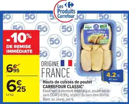 Carrefour Carrefour Classic Hauts de cuisses de poulet offre