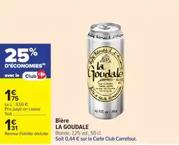 Carrefour Market LA GOUDALE Bière offre