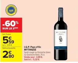 Carrefour MYTHIQUE I.G.P. Pays d'Oc offre