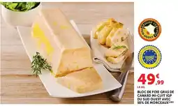 Hyper U Bloc de foie gras de canard mi-cuit IGP du Sud Ouest avec 50% de morceaux offre