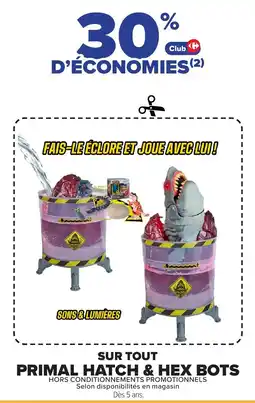 Carrefour Primal Hatch & Hex Bots offre