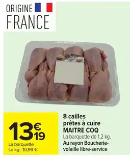 Carrefour MAITRE COQ cailles offre