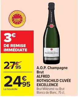 Carrefour Market ALFRED ROTHSCHILD CUVÉE EXCELLENCE offre