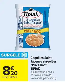 Carrefour Tipiak Coquilles Saint-Jacques offre