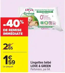 Carrefour Market LOVE & GREEN Lingettes bébé offre