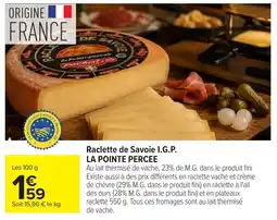 Carrefour LA POINTE PERCEE Raclette de Savoie I.G.P. offre