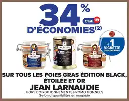 Carrefour Jean larnaudie sur tous les foies gras édition black, étoilée et or offre