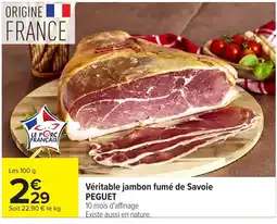 Carrefour PEGUET Véritable jambon fumé de Savoie offre