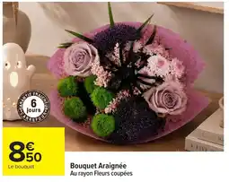 Carrefour Bouquet Araignée offre