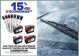 Carrefour Carrefour Sur tous les balais d'essuie glace et toutes les batteries offre