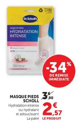 Super U Dr.Scholl's MASQUE PIEDS offre