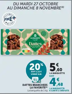 Super U LA FAVORITE Dattes branchees offre
