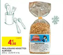 Intermarché ALBISSER PRALIGRAINS NOISETTES offre