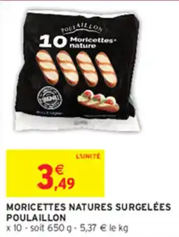 Intermarché Moricettes natures surgelées PoulailIon offre