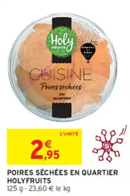 Intermarché Holyfruits Poires séchées en quartier offre