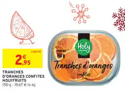 Intermarché Holyfruits Tranches d'oranges confites offre