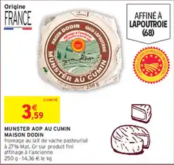 Intermarché MAISON DODIN MUNSTER AU CUMIN offre