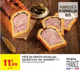 Intermarché Pâté en croûte Richelieu Secrets du Val d'Argent offre