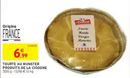 Intermarché PRODUITS DE LA CIGOGNE Tourte au Munster offre