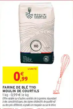 Intermarché MOULIN DE COURTILS FARINE DE BLÉ T110 offre