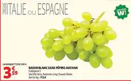 Auchan Supermarché RAISIN BLANC SANS PÉPINS AUCHAN offre